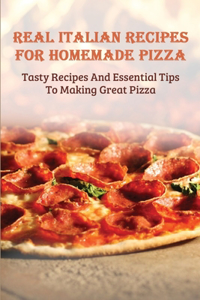 Real Italian Recipes For Homemade Pizza