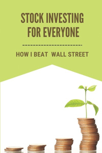 Stock Investing For Everyone