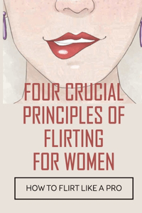 Four Crucial Principles Of Flirting For Women
