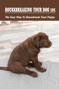 Housebreaking Your Dog 101