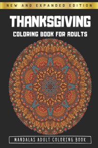 ThanksGiving Coloring Book For Adults - Mandalas Adult Coloring Book