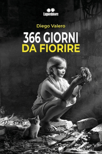 366 giorni da fiorire: Poesie ed aforismi di un viandante da sempre, tra libri, sogni e miraggi