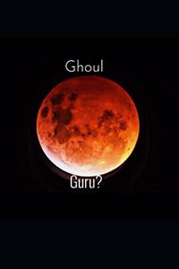 Ghoul or Guru?