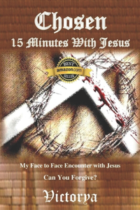 Chosen 15 Minutes With Jesus