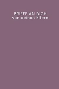 Briefe an Dich von deinen Eltern