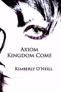 Axiom Kingdom Come