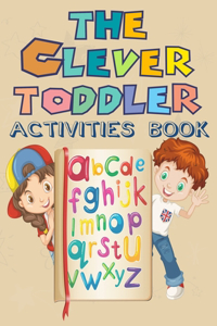 Clever Toddler Activities Book