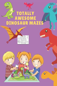 totally awesome DINOSAUR MAZES