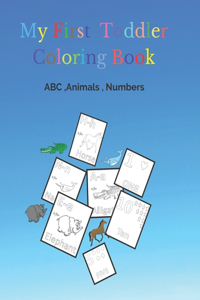 My First Toddler Coloring Book(ABC - animals - numbers )