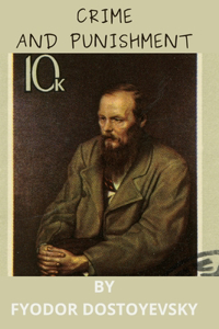 Crime and Punishment By Fyodor Dostoyevsky