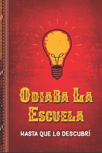 Odiaba La Escuela Hasta Que Lo Descubri