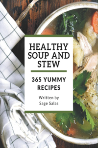 365 Yummy Healthy Soup and Stew Recipes