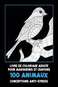 Livre de coloriage adulte pour marqueurs et crayons - Conceptions anti-stress - 100 animaux