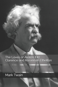 The Loves of Alonzo Fitz Clarence and Rosannah Ethelton