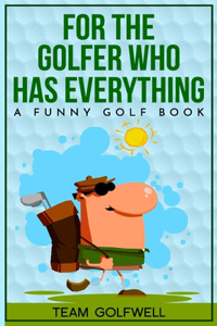 For the Golfer Who Has Everything