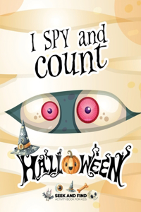 I spy and count Halloween - Seek and Find Activity Book for Kids