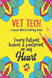 Every Patient Leaves A Footprint on my Heart - Vet Tech Swear Word Coloring Book