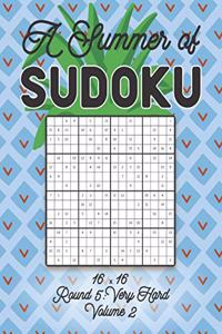 Summer of Sudoku 16 x 16 Round 5: Very Hard Volume 2: Relaxation Sudoku Travellers Puzzle Book Vacation Games Japanese Logic Number Mathematics Cross Sums Challenge 16 x 16 Grid Begi