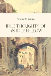 Idle Thoughts of an Idle Fellow