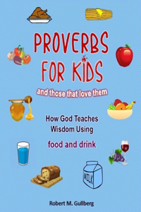 Proverbs for Kids And those that love them