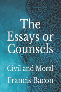 The Essays or Counsels
