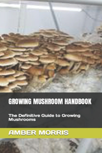Growing Mushroom Handbook
