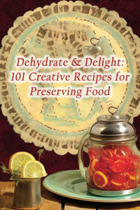 Dehydrate & Delight
