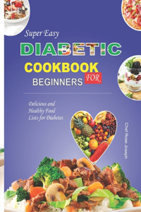 Super Easy Diabetic Cookbook For Beginners