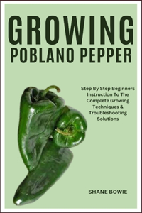 Growing Poblano Pepper