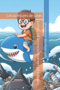 Léon, et le monstre en plastique: Les aventures de Léon