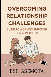 Overcoming Relationship Challenges