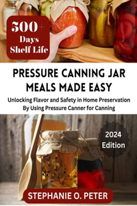 Pressure Canning Jar Meals Made Easy