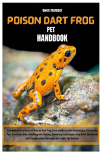Poison Dart Frog Pet Handbook