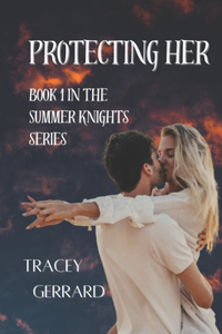 Protecting Her Book 1 in the Summer Knights Series