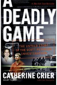 Deadly Game: The Untold Story of the Scott Peterson Investigation