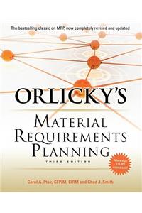 Orlicky's Material Requirements Planning, Third Edition