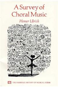A A Survey of Choral Music Survey of Choral Music