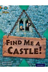 Project X Origins: Brown Book Band, Oxford Level 9: Knights and Castles: Find Me a Castle!