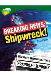 Oxford Reading Tree: Level 12: Treetops Non-Fiction: Breaking News: Shipwreck!