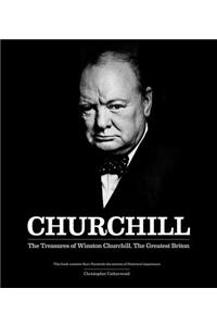 Churchill: The Treasures of Winston Churchill, the Greatest Briton