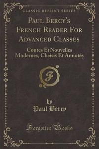 Paul Bercy's French Reader for Advanced Classes: Contes Et Nouvelles Modernes, Choisis Et Annotï¿½s (Classic Reprint)