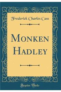 Monken Hadley (Classic Reprint)