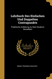 Lehrbuch Des Einfachen Und Doppelten Contrapunkts