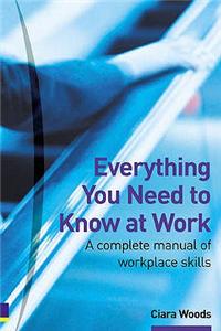 Everything You Need to Know at Work