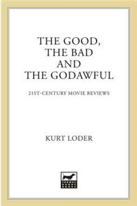 Good, the Bad and the Godawful