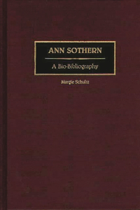 Ann Sothern: A Bio-Bibliography