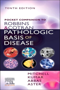 Pocket Companion to Robbins & Cotran Pathologic Basis of Disease E-Book