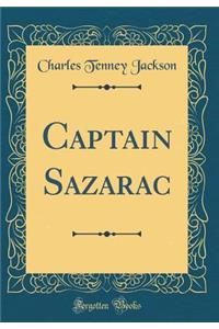 Captain Sazarac (Classic Reprint)