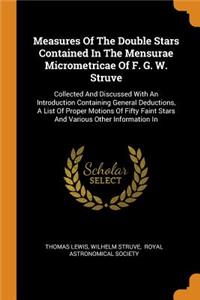 Measures of the Double Stars Contained in the Mensurae Micrometricae of F. G. W. Struve