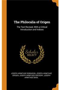 The Philocalia of Origen: The Text Revised, with a Critical Introduction and Indices